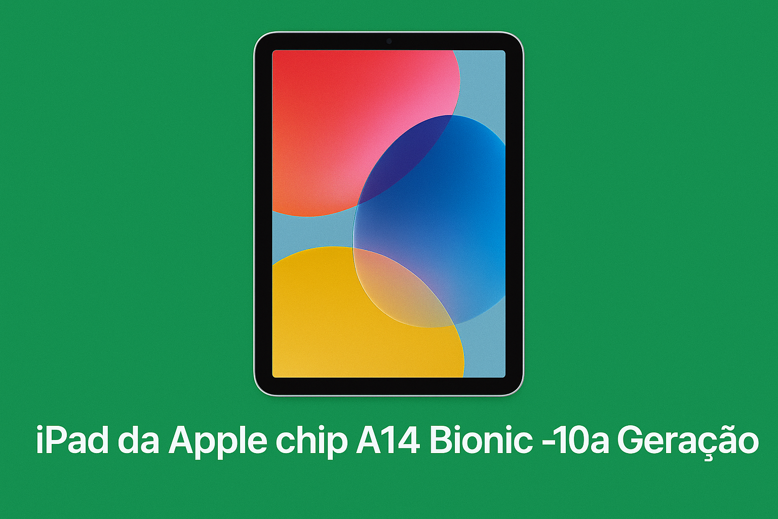 iPad da Apple chip A14 Bionic 10a Geração